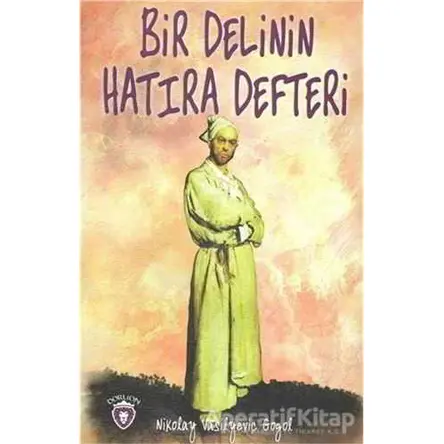 Bir Delinin Hatıra Defteri - Nikolay Vasilyeviç Gogol - Dorlion Yayınları