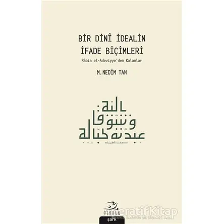 Bir Dini İdealin İfade Biçimleri - M. Nedim Tan - Pinhan Yayıncılık