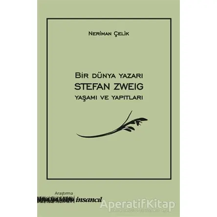 Bir Dünya Yazarı Stefan Zweig Yaşamı ve Yapıtları - Neriman Çelik - İnsancıl Yayınları