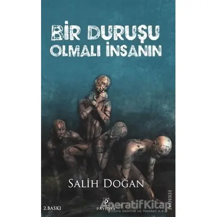 Bir Duruşu Olmalı İnsanın - Salih Doğan - Payidar Yayınevi