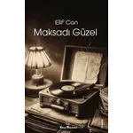 Maksadı Güzel - Elif Can - Kitap Müptelası Yayınları