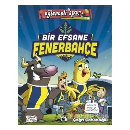 Bir Efsane Fenerbahçe - Çağrı Çobanoğlu - Eğlenceli Bilgi Yayınları