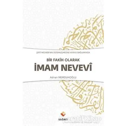 Bir Fakih Olarak İmam Nevevi - Adnan Memduhoğlu - Rağbet Yayınları