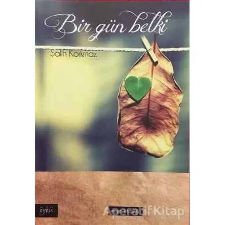 Bir Gün Belki - Salih Korkmaz - Meşe Kitaplığı