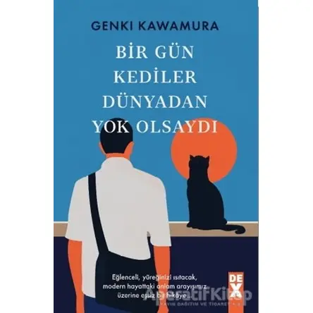 Bir Gün Kediler Dünyadan Yok Olsaydı - Genki Kawamura - Dex Yayınevi