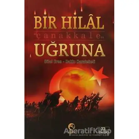 Bir Hilal Uğruna Çanakkale - Bilal Eren - Cihan Yayınları