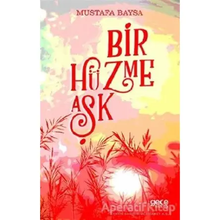 Bir Hüzme Aşk - Mustafa Baysa - Gece Kitaplığı