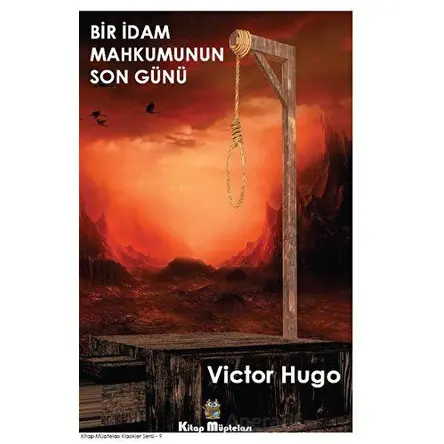 Bir İdam Mahkumunun Son Günü - Victor Hugo - Kitap Müptelası Yayınları