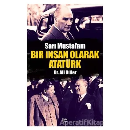 Bir İnsan Olarak Atatürk - Ali Güler - Halk Kitabevi