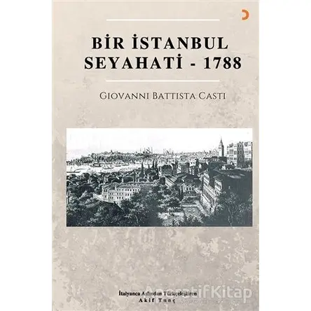 Bir İstanbul Seyahati - 1788 - Giovanni Battista Casti - Cinius Yayınları