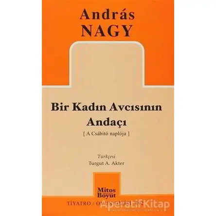 Bir Kadın Avcısının Andaçı - Andras Nagy - Mitos Boyut Yayınları