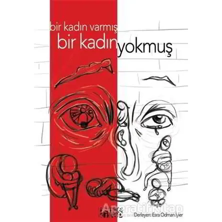 Bir Kadın Varmış Bir Kadın Yokmuş - Kolektif - Bencekitap