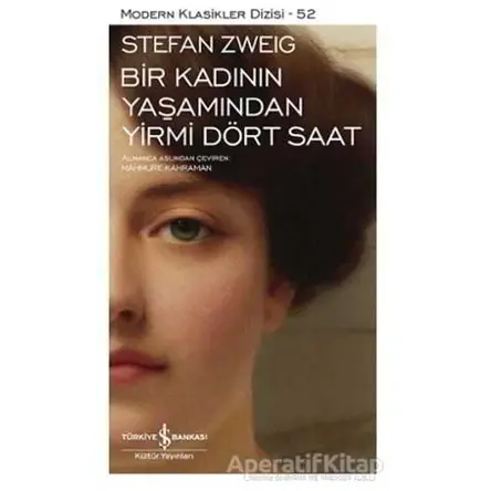 Bir Kadının Yaşamından Yirmi Dört Saat - Stefan Zweig - İş Bankası Kültür Yayınları