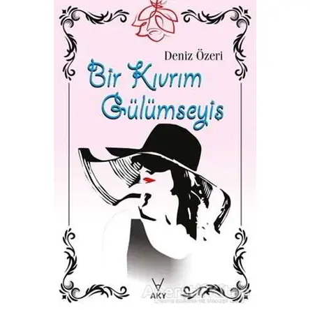 Bir Kıvrım Gülümseyiş - Deniz Özeri - Aky Yayınları