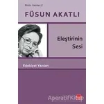 Eleştirinin Sesi - Füsun Akatlı - Kırmızı Kedi Yayınevi