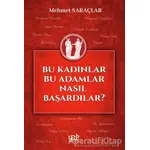 Bu Kadınlar Bu Adamlar Nasıl Başardılar? - Mehmet Saraçlar - Yade Kitap