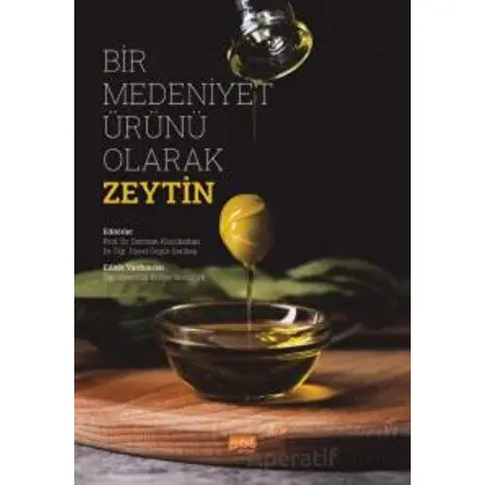 Bir Medeniyet Ürünü Olarak Zeytin - Kolektif - Nobel Bilimsel Eserler