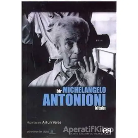 Bir Michelangelo Antonioni Kitabı - Artun Yeres - Es Yayınları