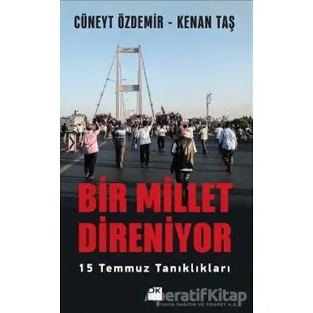 Bir Millet Direniyor - Cüneyt Özdemir - Doğan Kitap