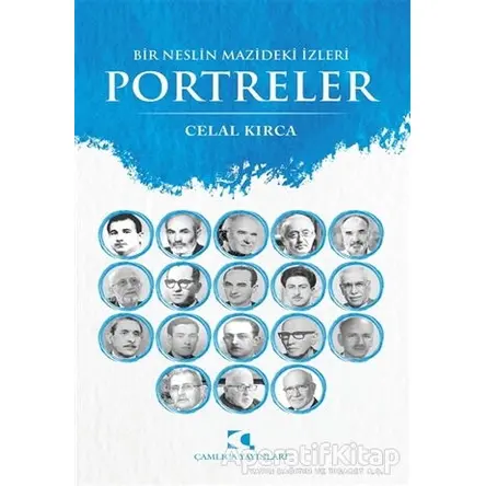 Bir Neslin Mazideki İzleri Portreler - Celal Kırca - Çamlıca Yayınları