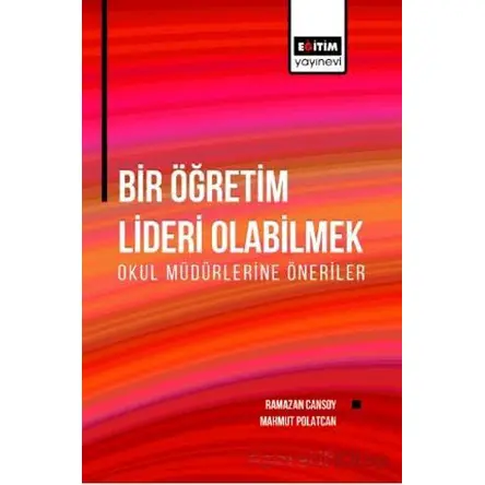 Bir Öğretim Lideri Olabilmek - Ramazan Cansoy - Eğitim Yayınevi - Bilimsel Eserler