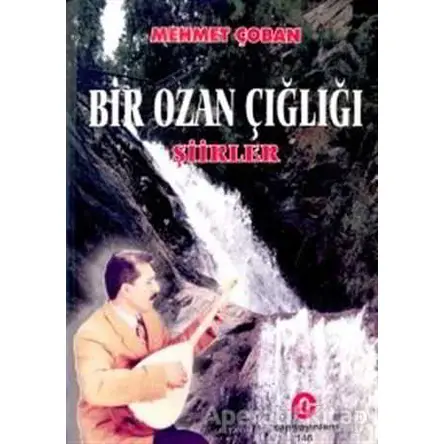 Bir Ozan Çığlığı : Şiirler - Mehmet Çoban - Can Yayınları (Ali Adil Atalay)