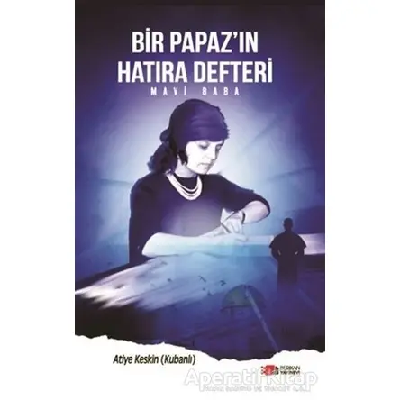 Bir Papazın Hatıra Defteri - Atiye Keskin Kurbanlı - Berikan Yayınları