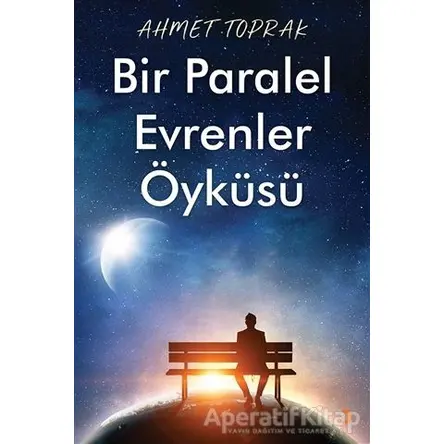 Bir Paralel Evrenler Öyküsü - Ahmet Toprak - Cinius Yayınları