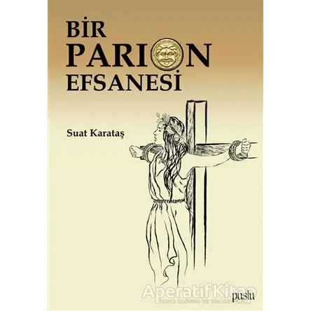 Bir Parion Efsanesi - Suat Karataş - Puslu Yayıncılık