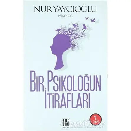 Bir Psikoloğun İtirafları - Nur Yaycıoğlu - Pozitif Yayınları