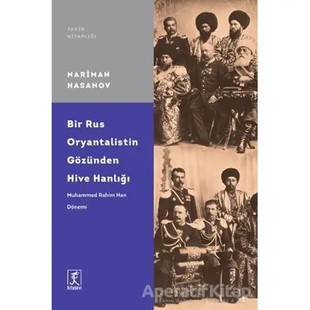 Bir Rus Oryantalistin Gözünden Hive Hanlığı - Nariman Hasanov - Hitabevi Yayınları