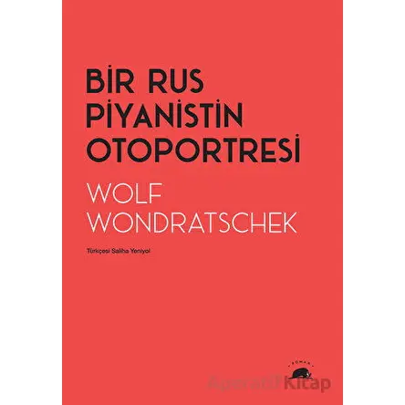 Bir Rus Piyanistin Otoportresi - Wolf Wondratschek - Kolektif Kitap