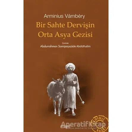 Bir Sahte Dervişin Orta Asya Gezisi - Arminius Vambery - Kitabevi Yayınları