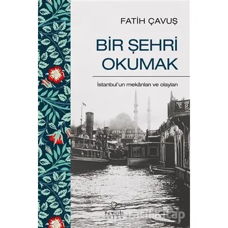 Bir Şehri Okumak - Fatih Çavuş - Nemesis Kitap