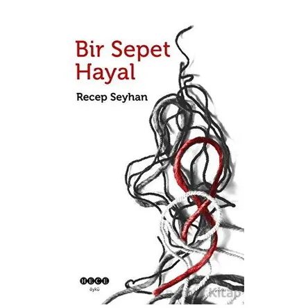 Bir Sepet Hayal - Recep Seyhan - Hece Yayınları