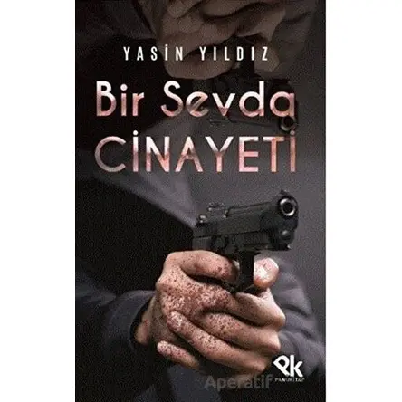 Bir Sevda Cinayeti - Yasin Yıldız - Panu Kitap