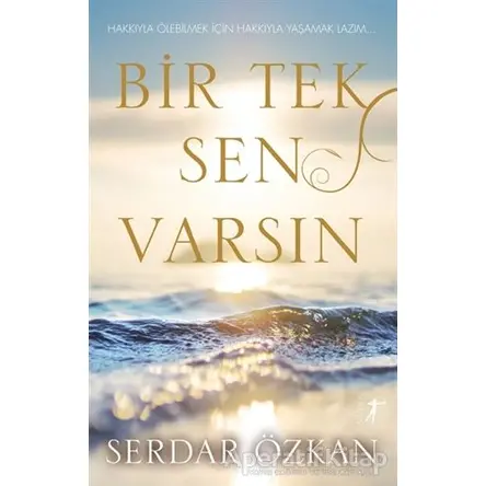 Bir Tek Sen Varsın - Serdar Özkan - Artemis Yayınları