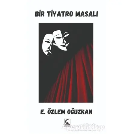 Bir Tiyatro Masalı - Emine Özlem Oğuzkan - Kamer Yayınları
