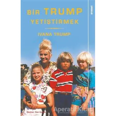 Bir Trump Yetiştirmek - Ivana Trump - Sola Unitas