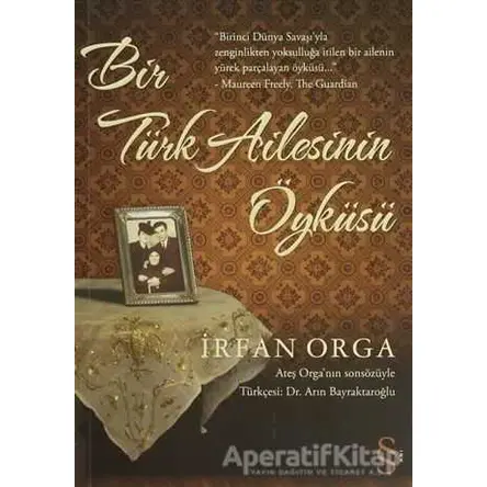 Bir Türk Ailesinin Öyküsü - İrfan Orga - Everest Yayınları