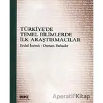 Türkiyede Temel Bilimlerde İlk Araştırmacılar - Erdal İnönü - Büke Yayınları