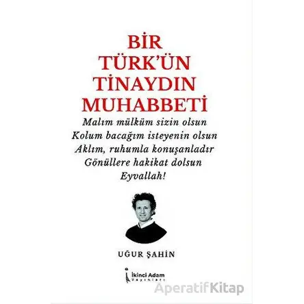 Bir Türk’ün Tinaydın Muhabbeti - Uğur Şahin - İkinci Adam Yayınları
