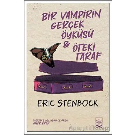 Bir Vampirin Gerçek Öyküsü & Öteki Taraf - Eric Stenbock - İthaki Yayınları