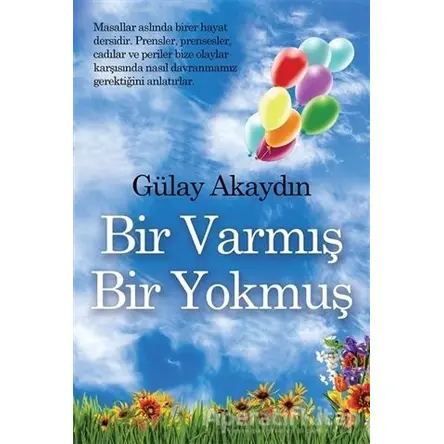 Bir Varmış Bir Yokmuş - Gülay Akaydın - Cinius Yayınları