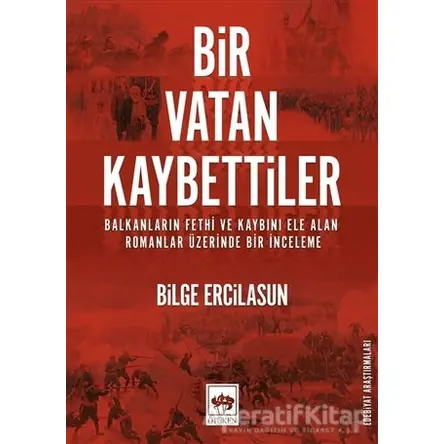 Bir Vatan Kaybettiler - Bilge Ercilasun - Ötüken Neşriyat