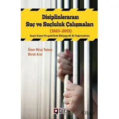 Disiplinlerarası Suç Ve Suçluluk Çalışmaları (1923-2015) - Ömer Miraç Yaman - Bir Yayıncılık