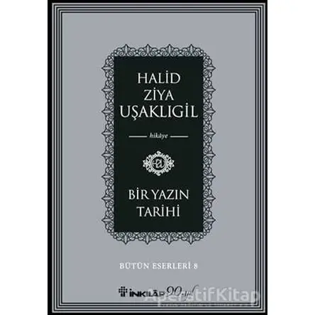 Bir Yazın Tarihi - Halid Ziya Uşaklıgil - İnkılap Kitabevi