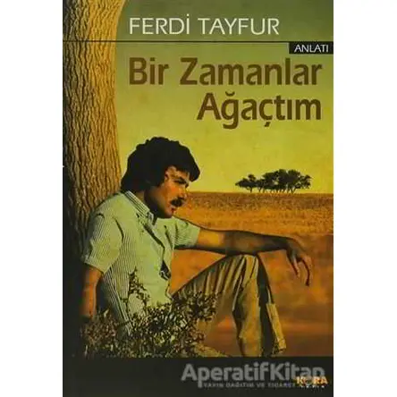 Bir Zamanlar Ağaçtım - Ferdi Tayfur - Kora Yayın