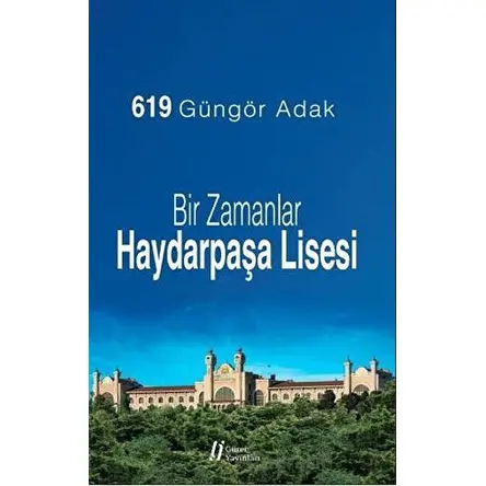 Bir Zamanlar Haydarpaşa Lisesi - Güngör Adak - Gürer Yayınları