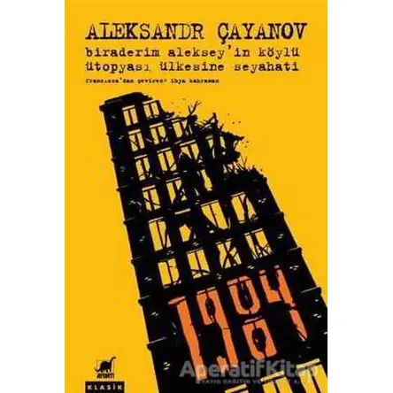 Biraderim Alekseyin Köylü Ütopyası Ülkesine Seyahati - Aleksandr Çayanov - Ayrıntı Yayınları